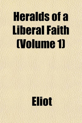 Book cover for Heralds of a Liberal Faith (Volume 1)