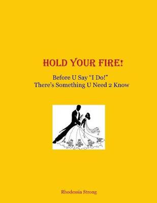 Book cover for Hold Your Fire!