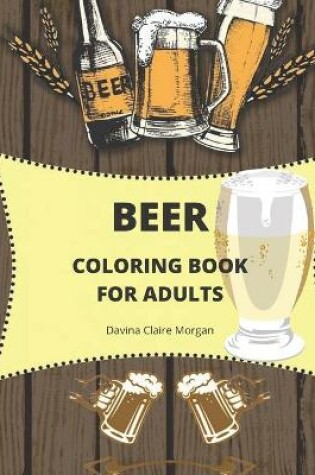 Cover of Beer Coloring Book for Adults