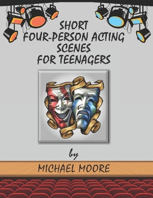 Book cover for Short Four-Person Acting Scenes for Teenagers