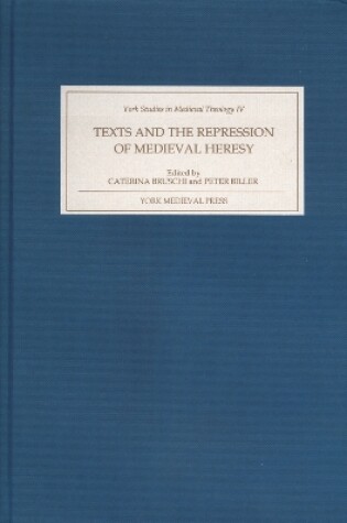 Cover of Texts and the Repression of Medieval Heresy