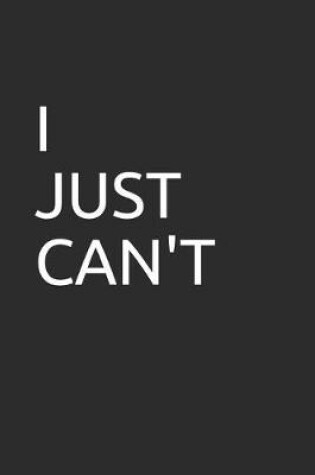 Cover of I Just Can't