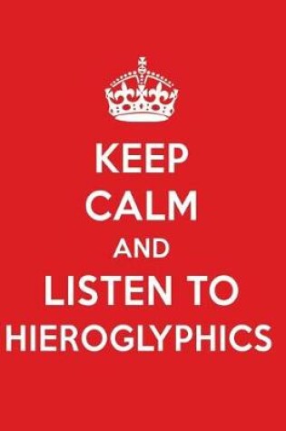 Cover of Keep Calm and Listen to Hieroglyphics