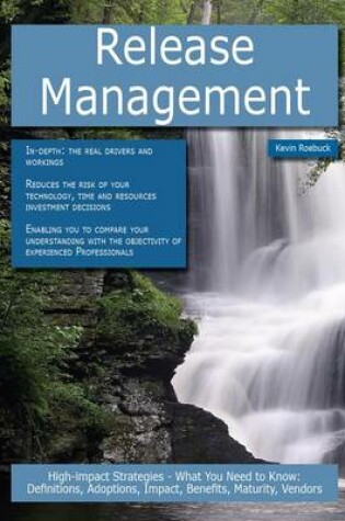 Cover of Release Management: High-Impact Strategies - What You Need to Know: Definitions, Adoptions, Impact, Benefits, Maturity, Vendors