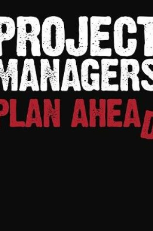 Cover of Project Managers Plan Ahead