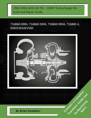 Book cover for 2000-2001 AUDI A3 TDI - 130HP Turbocharger Rebuild and Repair Guide