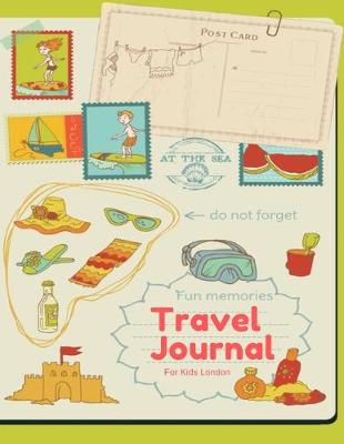 Book cover for Travel Journal For Kids London