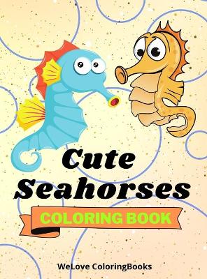 Book cover for Cute Seahorses Coloring Book