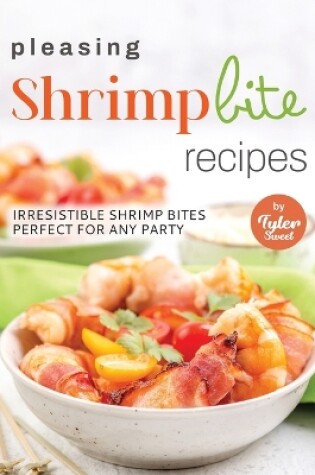 Cover of Pleasing Shrimp Bite Recipes