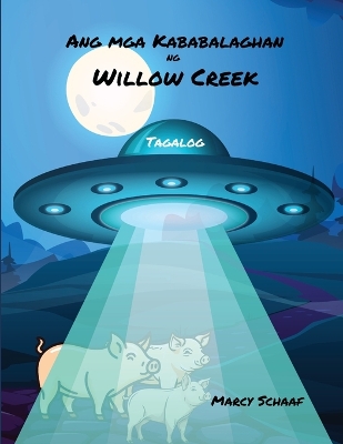 Book cover for Ang mga Kababalaghan ng Willow Creek (Tagalog) The Wonders of Willow Creek