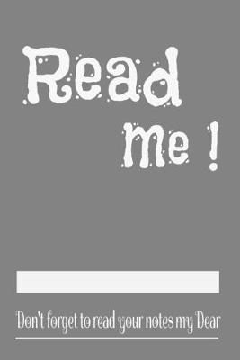 Book cover for Read Me ! Don't forget to read your notes