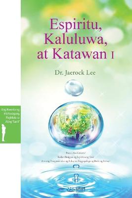 Book cover for Espiritu, Kaluluwa, at Katawan I