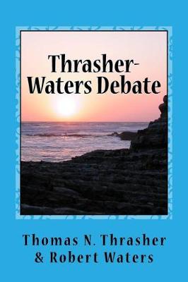 Book cover for Thrasher-Waters Debate
