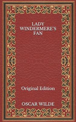 Book cover for Lady Windermere's Fan - Original Edition