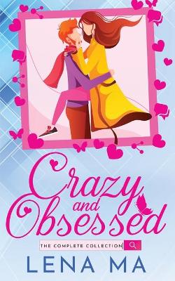 Book cover for Crazy and Obsessed (The Complete Collection)