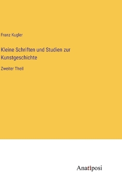 Book cover for Kleine Schriften und Studien zur Kunstgeschichte