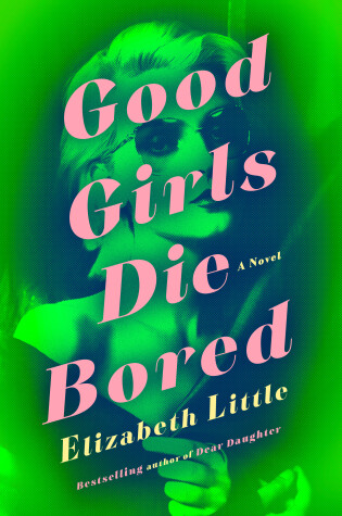 Cover of Good Girls Die Bored