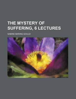 Book cover for The Mystery of Suffering, 6 Lectures