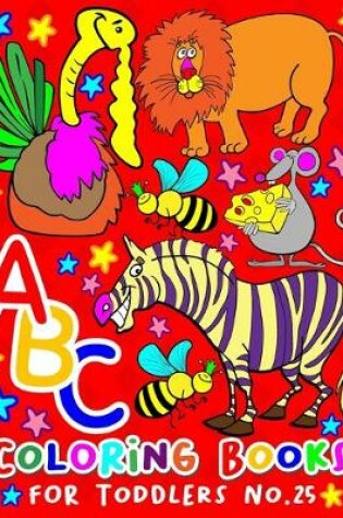Cover of ABC Coloring Books for Toddlers No.25