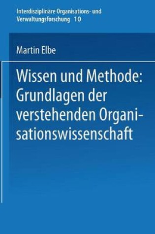 Cover of Wissen und Methode: Grundlagen der verstehenden Organisationswissenschaft