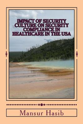 Cover of Impact of Security Culture on Security Compliance in Healthcare in the United States of America