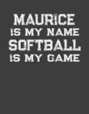 Book cover for Maurice Is My Name Softball Is My Game
