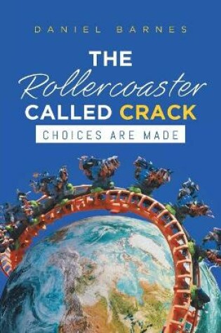 Cover of The Rollercoaster Called Crack