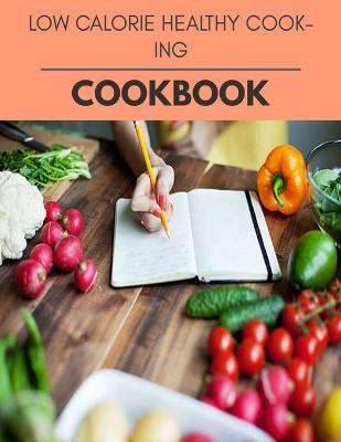 Book cover for Low Calorie Healthy Cooking Cookbook