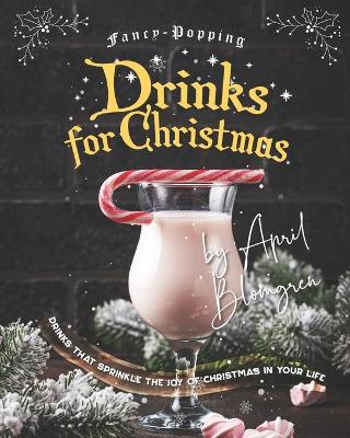 Book cover for Fancy-Popping Drinks for Christmas