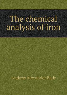 Book cover for The chemical analysis of iron