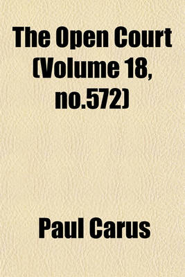 Book cover for The Open Court (Volume 18, No.572)