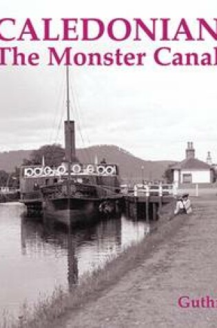 Cover of Caledonian, the Monster Canal