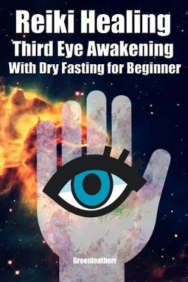 Book cover for Reiki Healing Third Eye Awakening With Dry Fasting for Beginners