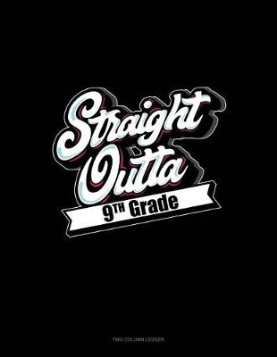 Cover of Straight Outta 9th Grade