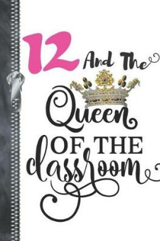 Cover of 12 And The Queen Of The Classroom