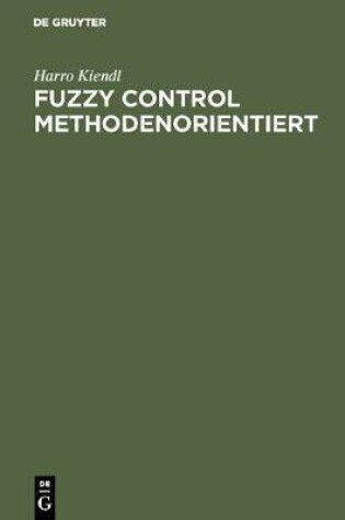 Cover of Fuzzy Control Methodenorientiert