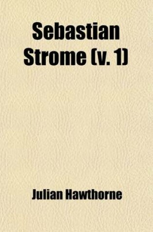 Cover of Sebastian Strome (Volume 1); A Novel