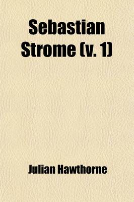 Book cover for Sebastian Strome (Volume 1); A Novel