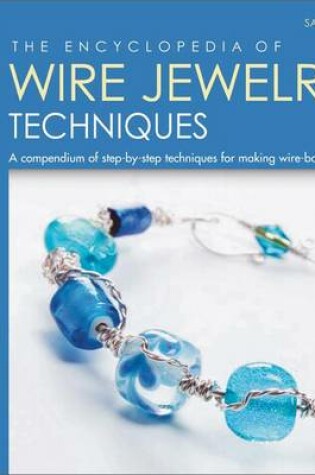 Cover of The Encyclopedia of Wire Jewelry Techniques