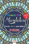 Book cover for Wonderful Mandalas 2 - Livre de Coloriage pour Adultes