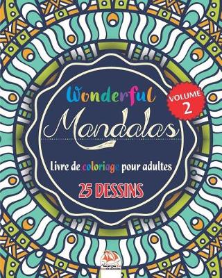 Book cover for Wonderful Mandalas 2 - Livre de Coloriage pour Adultes