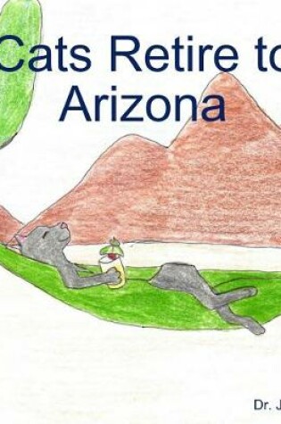 Cover of Cats Retire to Arizona