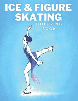 Book cover for Ice & Figure Skating Coloring Book