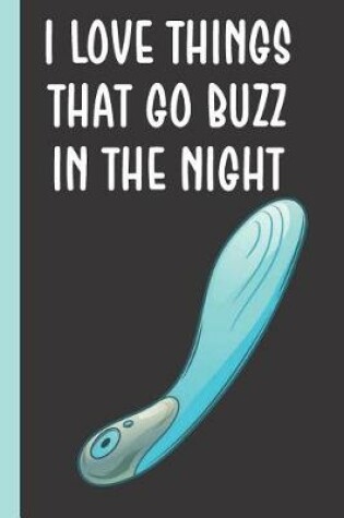 Cover of I Love Things That Go Buzz In The Night