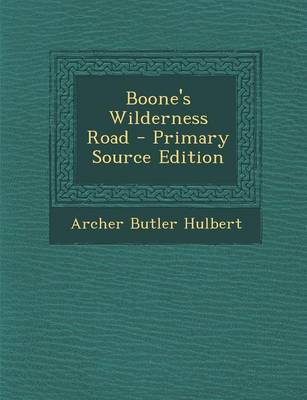 Book cover for Boone's Wilderness Road - Primary Source Edition