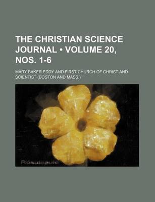 Book cover for The Christian Science Journal (Volume 20, Nos. 1-6)