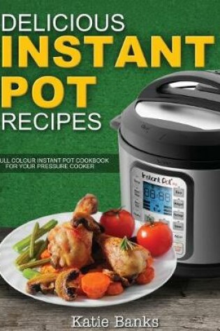 Cover of Delicious Instant Pot Recipes