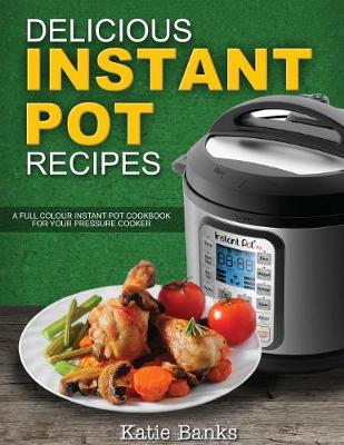 Cover of Delicious Instant Pot Recipes