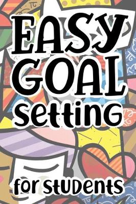 Book cover for Easy Goal Setting For Students