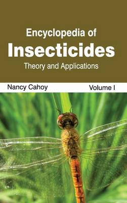 Cover of Encyclopedia of Insecticides: Volume I (Theory and Applications)